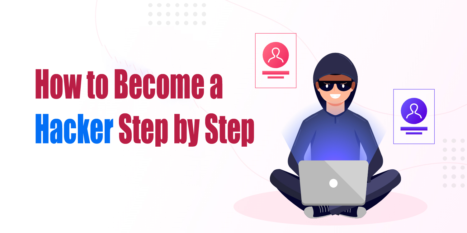 How to Become a Hacker Step by Step - Boast City