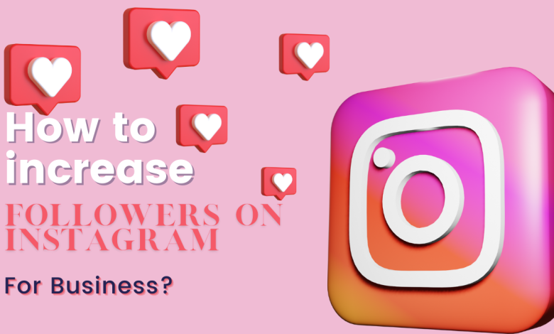 How to increase instagram follower for business