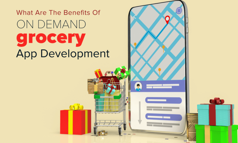 Benefits of On-Demand Grocery App