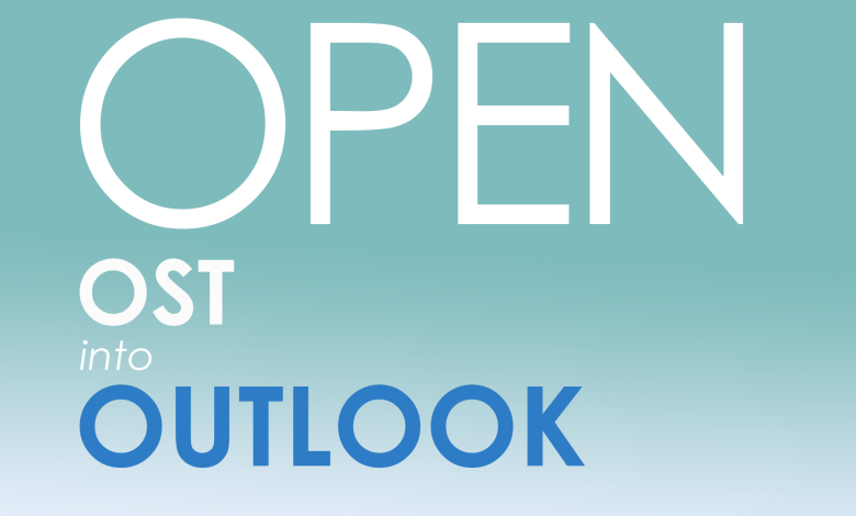 Open OST in Outlook