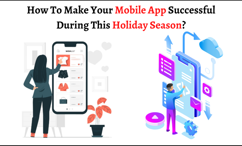 How To Make Your Mobile App Successful During This Holiday Season