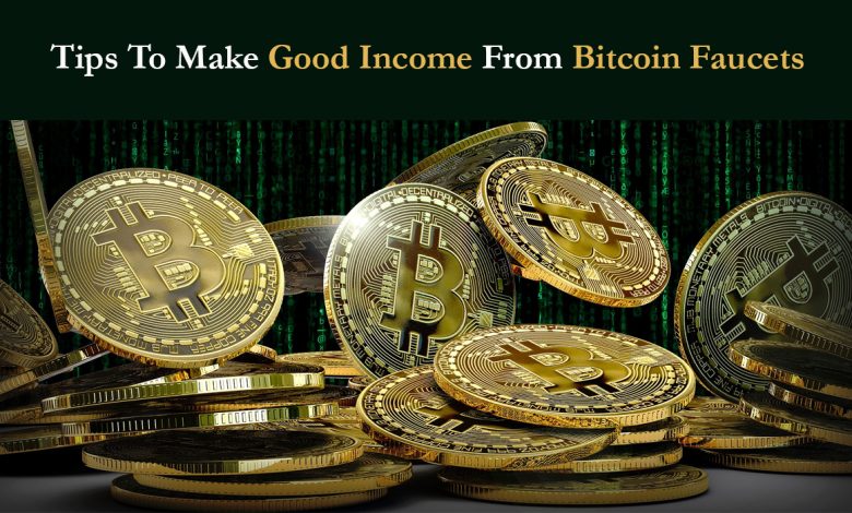 Tips To Make Income From Bitcoin Faucets