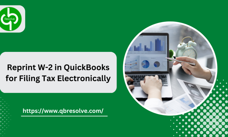Reprint W-2 in QuickBooks for Filing Tax Electronically