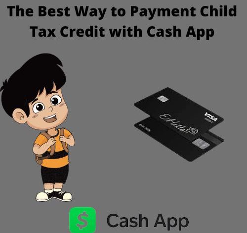 The Best Way to Payment Child Tax Credit with Cash App