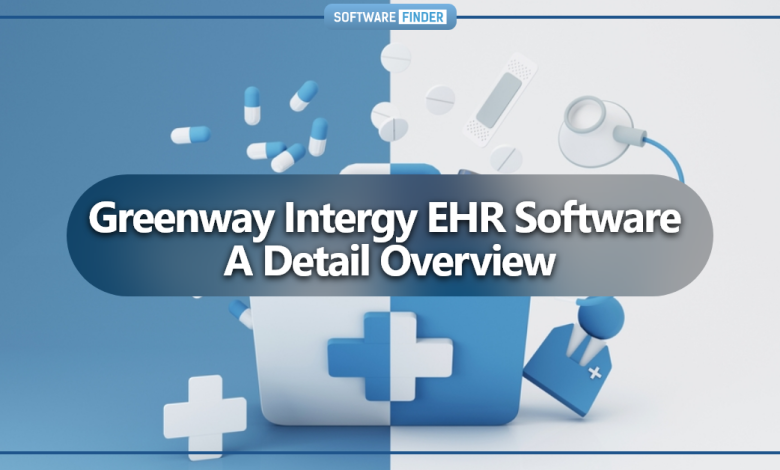 Greenway Intergy EHR Software - A Detail Overview